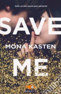 Save me. Ediz. italiana libro di Kasten Mona
