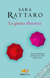 La giusta distanza libro di Rattaro Sara