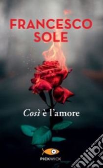 Così è l'amore libro di Sole Francesco