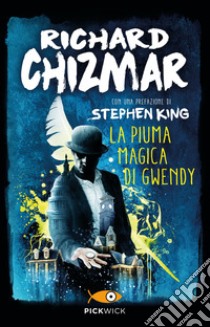 La piuma magica di Gwendy libro di Chizmar Richard