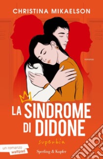 Superbia. La sindrome di Didone libro di Mikaelson Christina