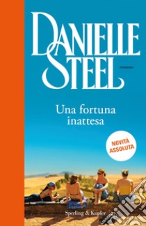 Una fortuna inattesa libro di Steel Danielle