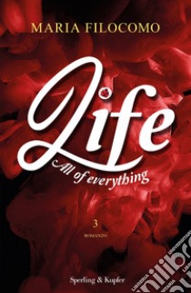 All of everything. Life. Vol. 3 libro di Filocomo Maria