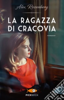 La ragazza di Cracovia libro di Rosenberg Alex