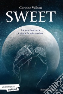 Sweet. Ediz. italiana libro di Wilson Corinne