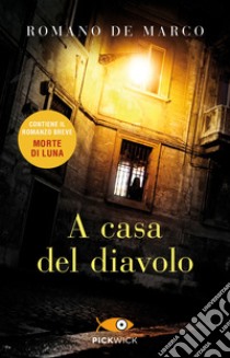 A casa del diavolo-Morte di Luna libro di De Marco Romano