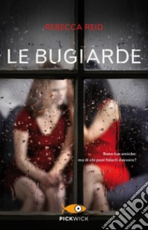 Le bugiarde libro di Reid Rebecca