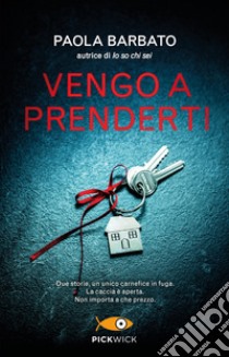 Vengo a prenderti libro di Barbato Paola