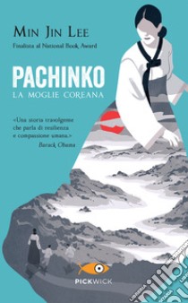 Pachinko. La moglie coreana libro di Lee Min Jin