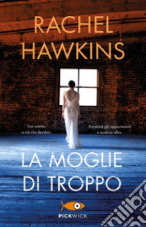 La moglie di troppo libro di Hawkins Rachel