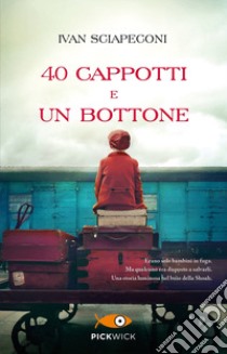 40 cappotti e un bottone libro di Sciapeconi Ivan