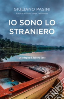 Io sono lo straniero libro di Pasini Giuliano