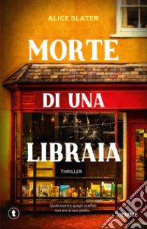 Morte di una libraia libro di Slater Alice