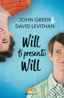 Will ti presento Will libro di Green John; Levithan David