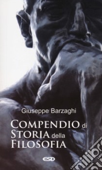 Compendio di storia della filosofia libro di Barzaghi Giuseppe