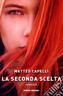 La seconda scelta libro di Capelli Matteo