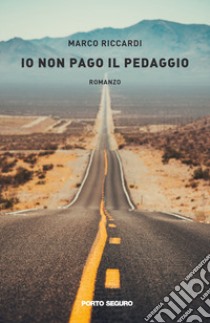 Io non pago il pedaggio libro di Riccardi Marco