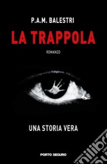 La trappola libro di P.A.M. Balestri