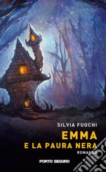 Emma e la paura nera libro di Fuochi Silvia