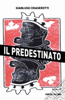 Il predestinato libro di Chiaserotti Gianluigi