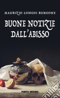 Buone notizie dall'abisso libro di Longhi Rubicone Maurizio