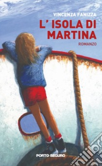 L'isola di Martina libro di Fanizza Vincenza