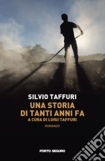 Una storia di tanti anni fa libro di Taffuri Silvio; Taffuri L. (cur.)