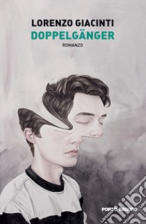 Doppelgänger libro di Giacinti Lorenzo