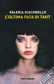 L'ultima fata di Taht libro di Giacomello Valeria