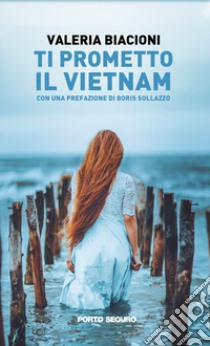 Ti prometto il Vietnam libro di Biacioni Valeria