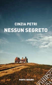 Nessun segreto libro di Petri Cinzia