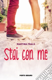 Stai con me libro di Fralu Martina