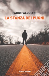 La stanza dei pugni libro di Falugiani Fabio