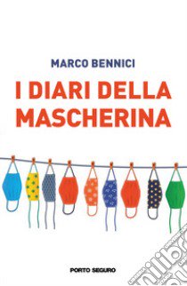 I diari della mascherina libro di Bennici Marco