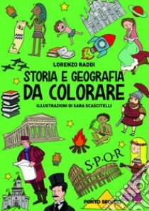 Storia e geografia da colorare. Ediz. illustrata libro di Raddi Lorenzo