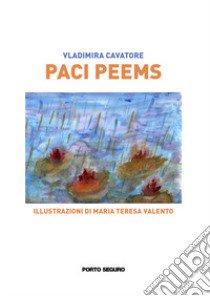 Paci Peems. Ediz. illustrata libro di Cavatore Vladimira