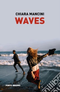 Waves libro di Mancini Chiara