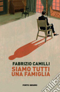 Siamo tutti una famiglia libro di Camilli Fabrizio