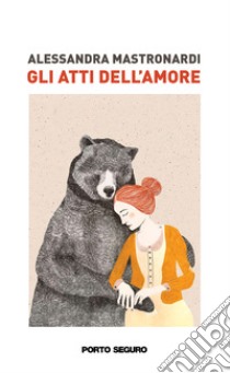 Gli atti dell'amore libro di Mastronardi Alessandra