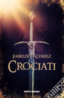 Crociati libro di Alvarez Fabrizio