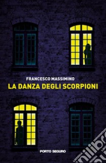 La danza degli scorpioni libro di Massimino Francesco