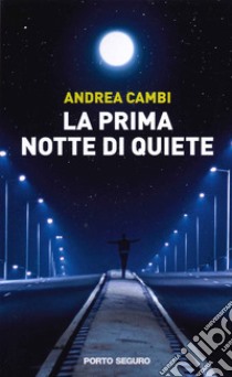 La prima notte di quiete libro di Cambi Andrea