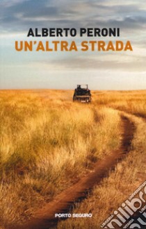 Un'altra strada libro di Peroni Alberto