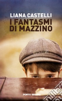 I fantasmi di Mazzino libro di Castelli Liana