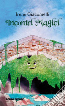 Incontri magici. Villa Sermolli e Villa Bellavista libro di Giacomelli Irene