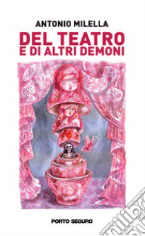 Del teatro e di altri demoni libro di Milella Antonio