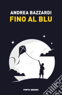 Fino al blu libro di Bazzardi Andrea