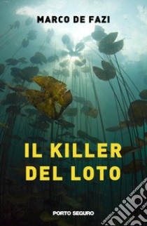Il killer del loto libro di De Fazi Marco