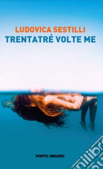 Trentatré volte me libro di Sestilli Ludovica