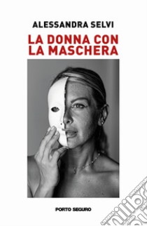 La donna con la maschera libro di Selvi Alessandra